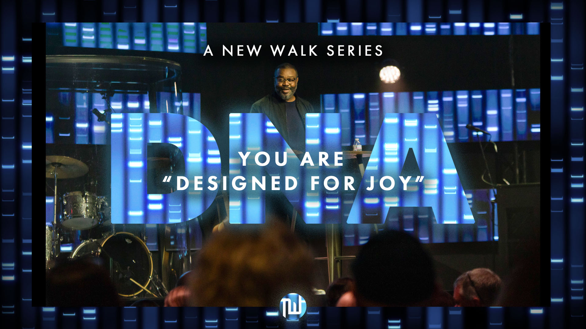 You Are "Designed For Joy" (DNA #1) - New Walk Church