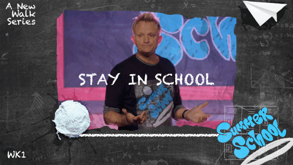 Stay in School (Summer School wk1)