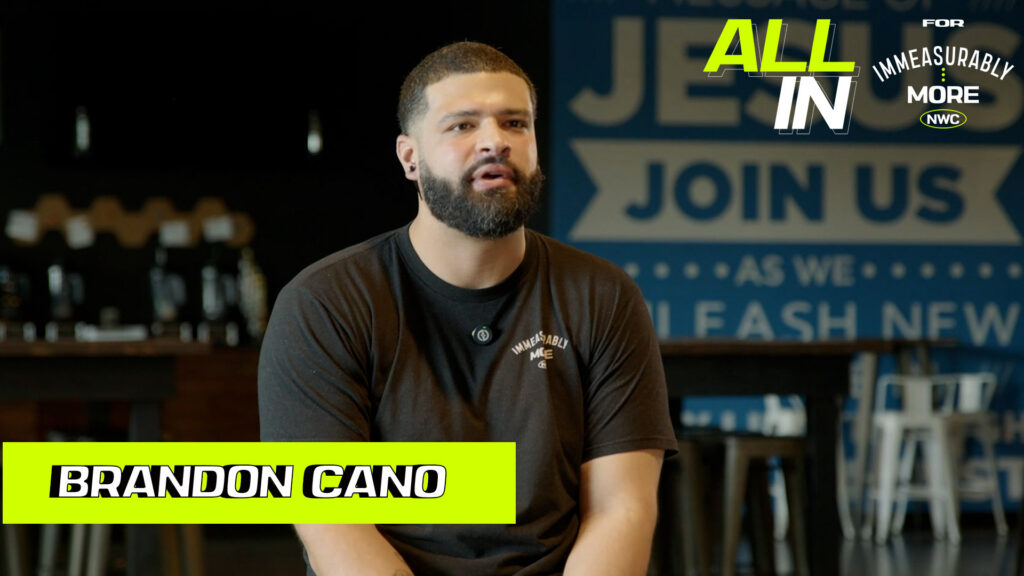 Brandon Cano Testimony (All In For Immeasurably More)