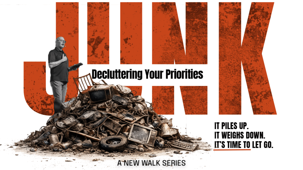 Decluttering Your Priorities – Junk Series